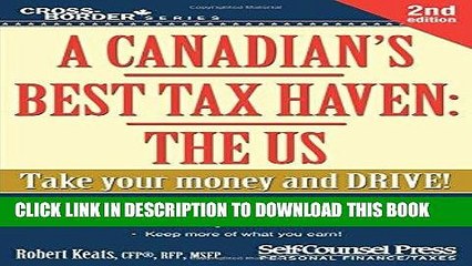 [PDF] A Canadian s Best Tax Haven: The US: Take your money and drive! (Corss-Border Series) Full