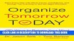 [PDF] Organize Tomorrow Today: 8 Ways to Retrain Your Mind to Optimize Performance at Work and in