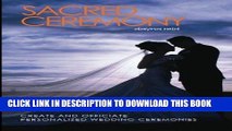 [PDF] FREE Sacred Ceremony: Create and Officiate Personalized Wedding Ceremonies [Read] Online