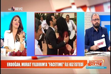 ERDOĞAN, MURAT YILDIRIM'A FACETIME İLE KIZ İSTEDİ