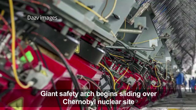 Giant safety arch begins sliding over Chernobyl