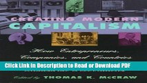 Read Creating Modern Capitalism: How Entrepreneurs, Companies, and Countries Triumphed in Three