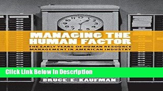 [Download] Managing the Human Factor: The Early Years of Human Resource Management in American