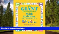 For you The GIANT Encyclopedia of Math Activities For Children Age 3 to 6: Over 600 Activities