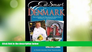 Big Deals  Eat Smart in Denmark: How to Decipher the Menu, Know the Market Foods   Embark on a