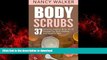 liberty book  Body Scrubs: 37 Amazing Organic Body Scrub Recipes For Soft, Radiant And Youthful