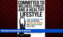 Buy book  Committed to Wellness, Fitness, and a Healthy Lifestyle: How to Unleash Your Inner