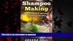 Read book  Shampoo Making: Do It Yourself Shampoo Recipes (homemade shampoo bars, organic, natural