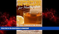 Read book  Fermented Beverages for Healthy Guts: 50 Easy Fermentation Recipes - Kombucha and Jun