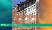 Big Deals  Ten Must-See Sights: Copenhagen  Full Read Most Wanted