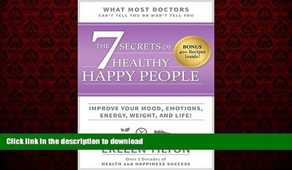 Read book  The 7 Secrets of Healthy Happy People: Improve Your Mood, Emotions, Energy, Weight, and