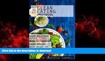 Read book  The Clean Eating Protocol: How Delicious Whole Foods Will Help You to Lose Weight, Gain