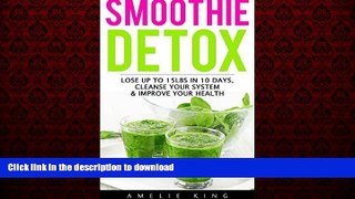 liberty book  Smoothie Detox: Lose up to 15lbs in 10 days, Cleanse Your System   Improve Your