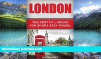 Big Deals  London: The Best Of London For Short Stay Travel  Full Ebooks Best Seller