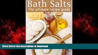 Best books  Bath Salts :The Ultimate Guide - Over 30 Healing   Relaxing Bath Recipes online for