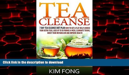 Best books  Tea Cleanse: 7 Day Tea Cleanse Diet Plan :How To Get A Flat Belly, Choose Your Detox