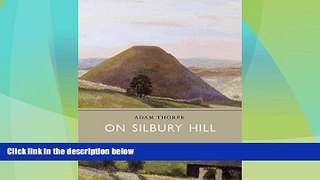 Big Deals  On Silbury Hill (Little Toller Monographs)  Best Seller Books Most Wanted