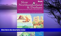 READ NOW  Slow Northumberland   Durham: Including Newcastle, Hadrian s Wall and the Coast (Bradt