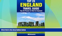 Big Deals  Top 20 Places to Visit in England - Top 20 England Travel Guide  Full Read Best Seller