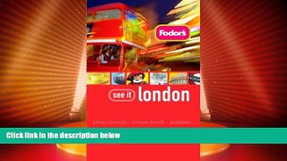 Big Deals  Fodor s See It London, 3rd Edition (Full-color Travel Guide)  Full Read Best Seller
