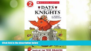 Big Deals  Scholastic Reader Level 2: Tales of the Time Dragon #1: Days of the Knights  Best