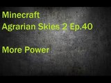 Minecraft Agrarian Skies 2 Ep. 40 More Power