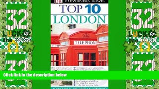 Big Deals  Top 10 London. (DK Eyewitness Top 10 Travel Guide)  Full Read Most Wanted
