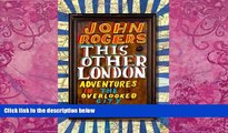Big Deals  This Other London: Adventures in the Overlooked City  Full Ebooks Best Seller