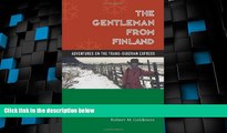 Must Have PDF  The Gentleman From Finland: Adventures On The Trans-siberian Express  Full Read