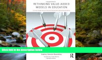 FREE PDF  Rethinking Value-Added Models in Education: Critical Perspectives on Tests and