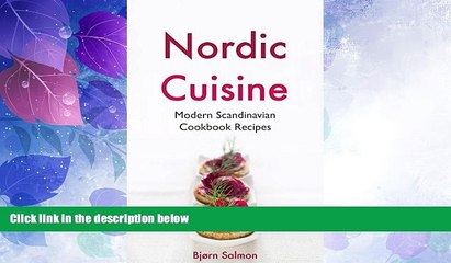 Must Have PDF  Nordic Cuisine: Modern Scandinavian Cookbook Viking Diet Recipes for Appetizer,