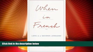 Big Deals  When in French: Love in a Second Language  Full Read Most Wanted