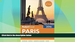 Must Have PDF  Fodor s Paris 2016 (Full-color Travel Guide)  Full Read Most Wanted