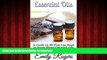 Read book  Essential Oils: A Guide on All That You Need to Know About Essential Oils