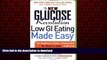 Best book  The New Glucose Revolution: Low GI Eating Made Easy online