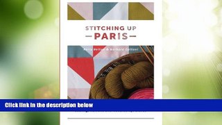 Must Have PDF  Stitching up Paris: The Insider s Guide to Parisian Knitting, Sewing, Notions and