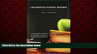 READ book  Grassroots School Reform: A Community Guide to Developing Globally Competitive