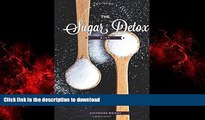 Best books  The Sugar Detox Diet: An Easy 10 Step Plan to Beat Sugar Cravings, Cure Carb