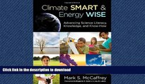 READ BOOK  Climate Smart   Energy Wise: Advancing Science Literacy, Knowledge, and Know-How  GET