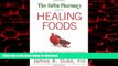 Best book  The Green Pharmacy Guide to Healing Foods: Proven Natural Remedies to Treat and Prevent