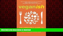 Buy books  Veganish: The Omnivore s Guide to Plant-Based Cooking