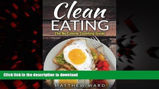 Read book  Clean Eating: The Clean Eating Quick Start Guide to Losing Weight   Improving Your