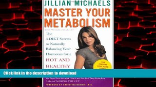 Read books  Master Your Metabolism: The 3 Diet Secrets to Naturally Balancing Your Hormones for a