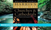Big Deals  Harris s Guide to Churches and Cathedrals: Discovering the Unique and Unusual in Over