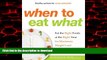 Read books  When to Eat What: Eat the Right Foods at the Right Time for Maximum Weight Loss!