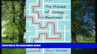 FREE PDF  The Problem of College Readiness  BOOK ONLINE
