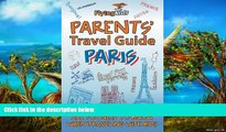 READ NOW  Parents  Travel Guide - Paris: All you need to know when traveling with kids (Parents