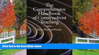 READ book  The Comprehensive Handbook of Constructivist Teaching: From Theory to Practice  BOOK