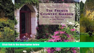 Deals in Books  The French Country Garden: Where the Past Flourishes in the Present  Premium