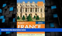 Big Deals  Fodor s France 2015 (Full-color Travel Guide)  Full Read Best Seller